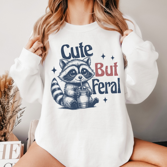 Cute But Feral Sweatshirt