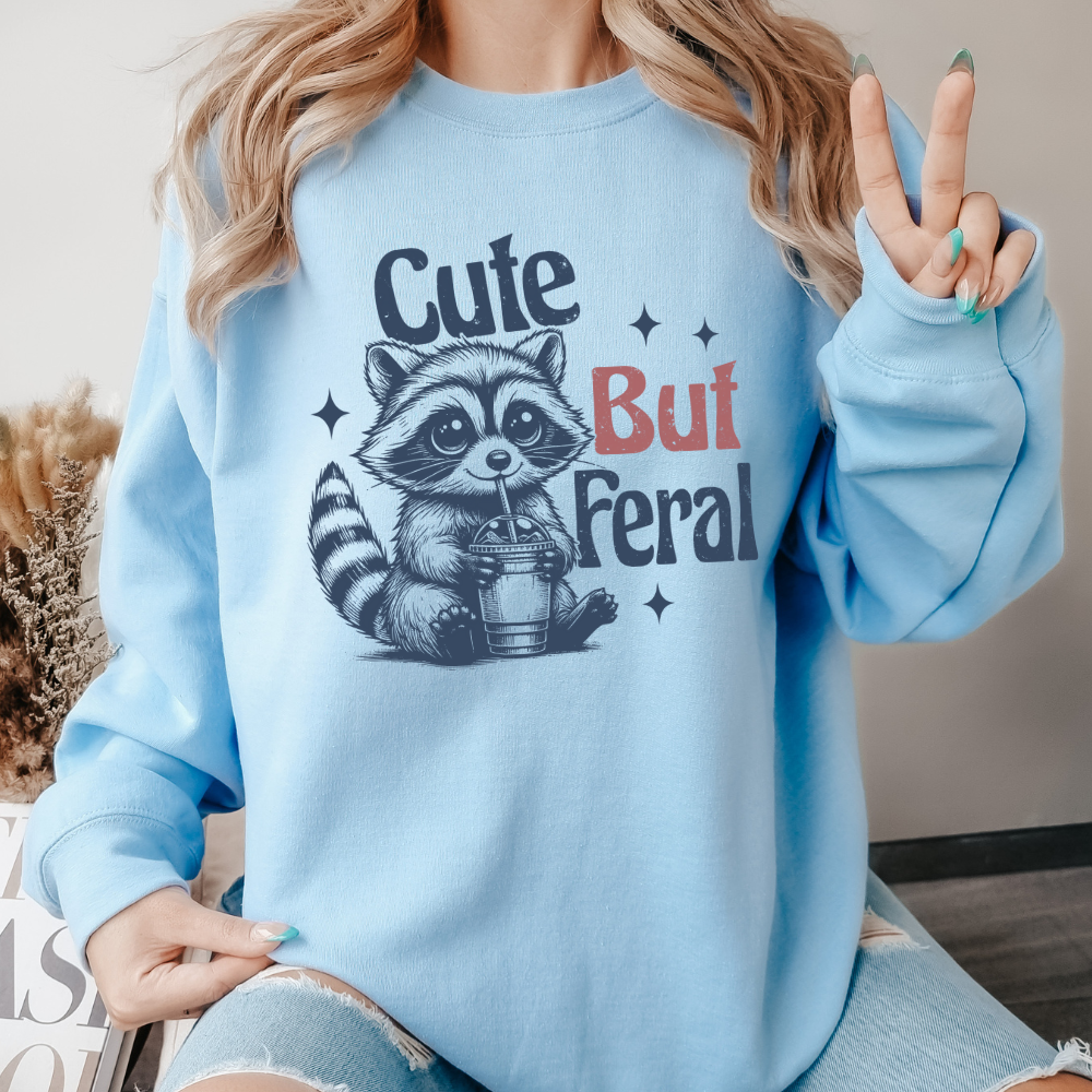 Cute But Feral Sweatshirt