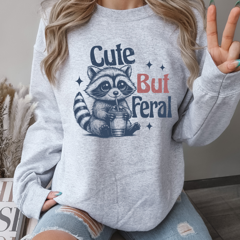 Cute But Feral Sweatshirt