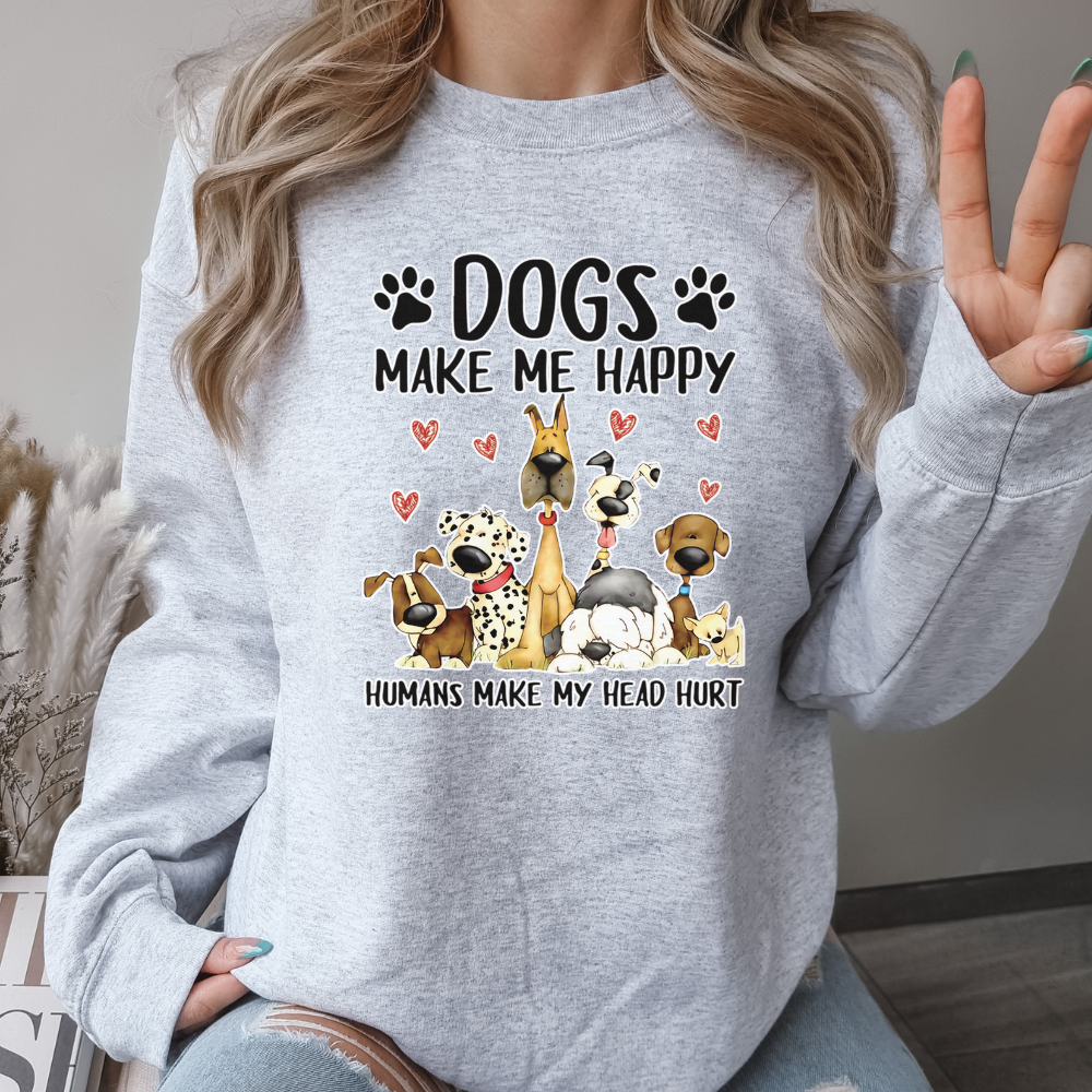 Dogs Make Me Happy Sweatshirt