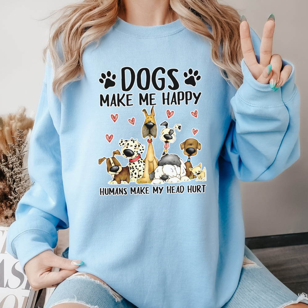 Dogs Make Me Happy Sweatshirt