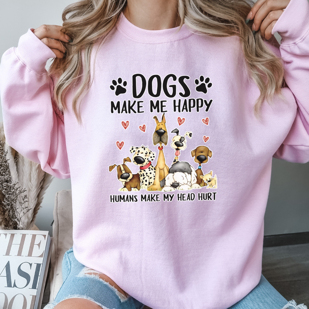 Dogs Make Me Happy Sweatshirt