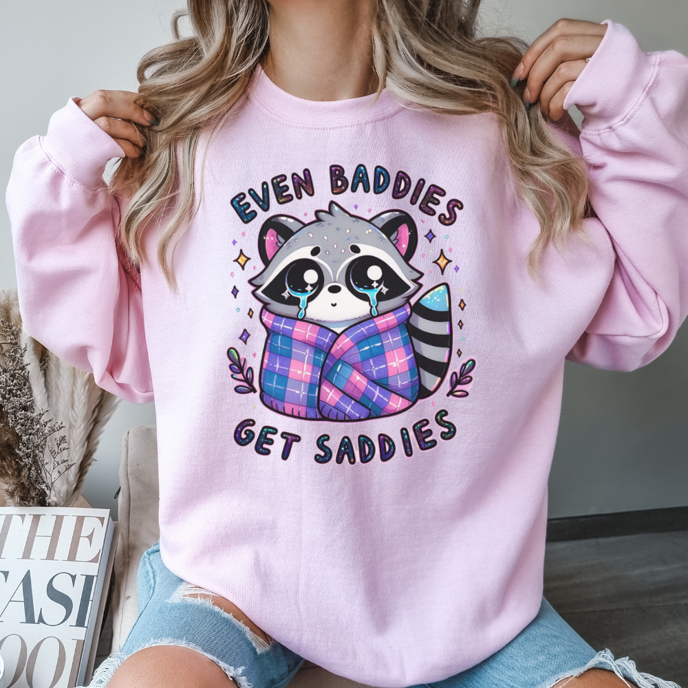 Even Baddies Get Saddies Sweatshirt