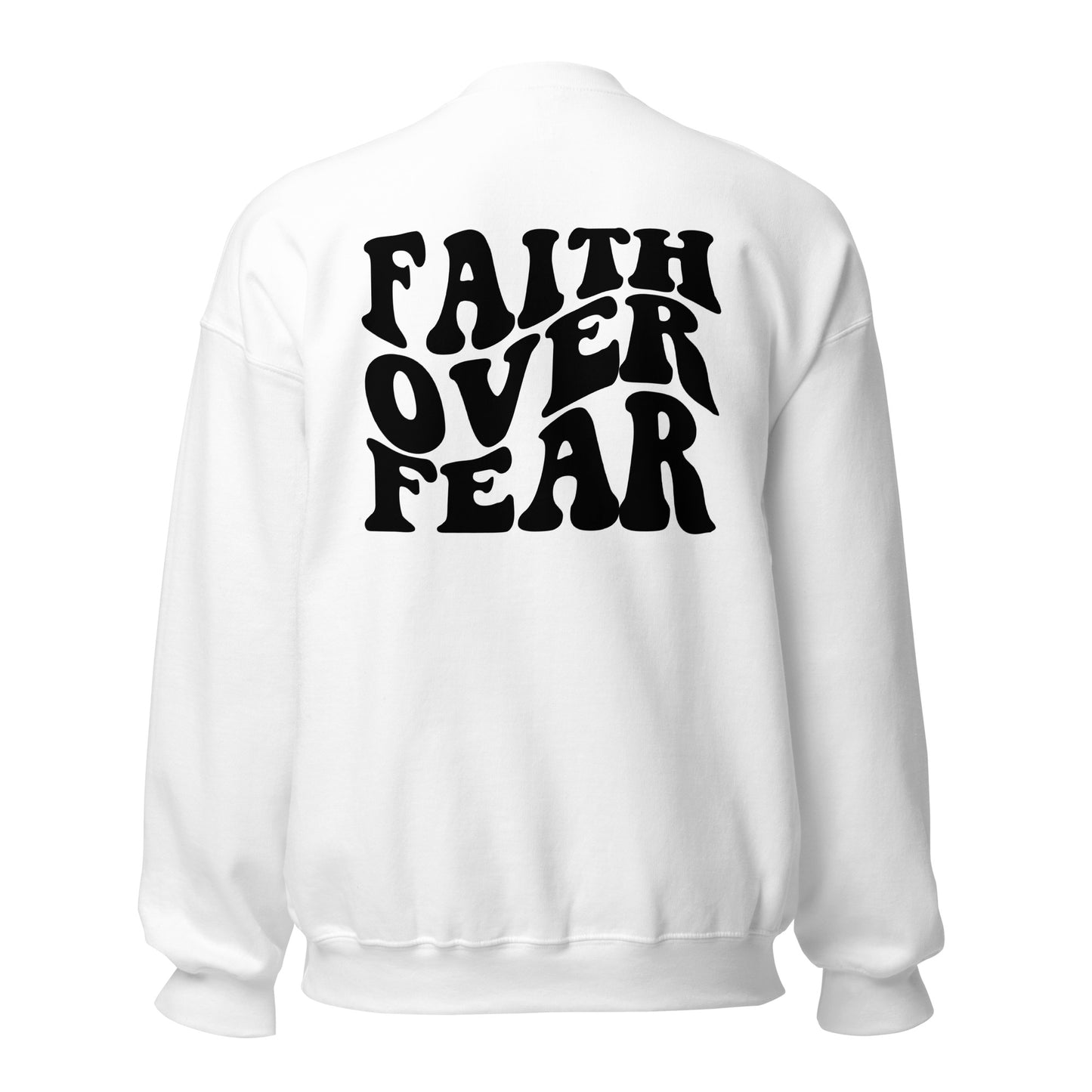 Faith Over Fear Sweatshirt